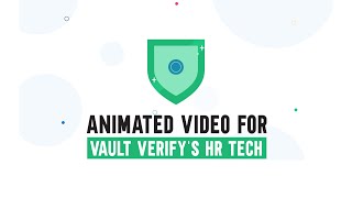 Animated Explainer Video for Vault Verify: How Their Solutions Automates Employment Verification