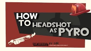 TF2: How to HEADSHOT as pyro