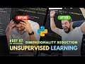 Unsupervised Learning - Dimensionality Reduction | Machine Learning | 100 Days of Python: Day 47
