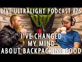 I've Changed My Mind About Backpacking Food | Live Ultralight Podcast #76