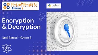Encryption Decryption using Python - Explained by Neel Bansal - Grade 8
