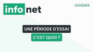 Une période d'essai, c'est quoi ? (définition, aide, lexique, tuto, explication)