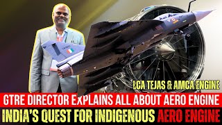 India's Quest For Indigenous Aero Engine For LCA Tejas \u0026 AMCA Fighter Jets | GTRE Director Explains!