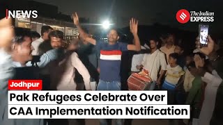 CAA Celebration: Pakistan Refugees in Jodhpur Rejoice as CAA Implementation Notification Released