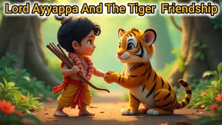 LORD AYYAPPA AND THE TIGER TALE OF FRIENDSHIP | KIDS STORY IN ENGLISH | ANIMATION STORY 🐯🐯