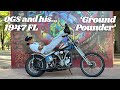 OGS and his 1947 FL Knucklehead 'Ground Pounder'🇺🇸