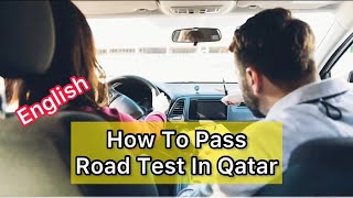 কাতারে রোড টেস্ট পাশ করার সহজ টিপস।tips to road test pass in Qatar A to z #roadtest #drivingtesttips