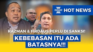 Boyamin: Razman \u0026 Firdaus Perlu Di Sanksi! Kebebasan Itu Ada Batasnya!!!