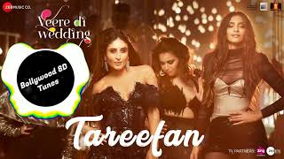 Tareefan [8D Music] | Veere Di Wedding | Use Headphones | Hindi 8D Music