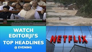 Watch editorji's top evening headlines: 24 July, 2019