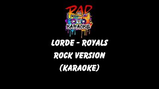 Lorde - Royals  Rock Version Karaoke