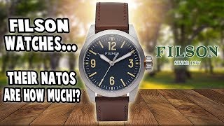 Filson Watches... Their NATOs Cost HOW MUCH!?