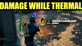 How to "Deal Damage While Thermal is Active as Predator" - Fortnite