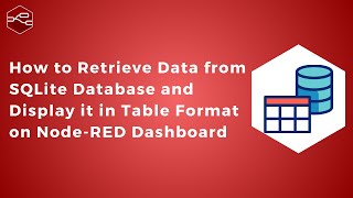How to Retrieve Data from SQLite Database and Display it in Table Format on Node-RED Dashboard