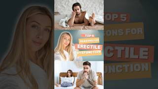 Erectile Dysfunction Explained: The Top 5 Causes #erectiledysfunction #erectiledysfunctiontreatment