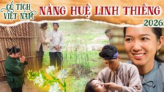 CỔ TÍCH MỚI 2026 | NÀNG HUỆ LINH THIÊNG | CỔ TÍCH VIỆT NAM 2026 | CỔ TÍCH VIỆT NAM MỚI HAY NHẤT 2026