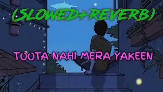 Toota Nahi Mera Yakeen💔 BROKEN HEART 💔 SAD(KYON) SONG (slowed+reverb)new song 2023