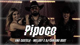 Ana Castela - Pipoco ft. @MELODYOFICIAL e @DJChrisnoBeat (Oficial)