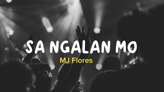 Sa Ngalan Mo Lyrics - MJ Flores