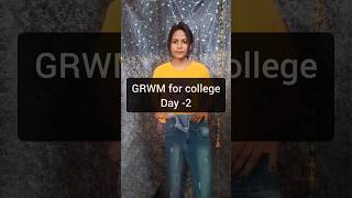 GRWM for college day-2! GRWM for college✨#shorts #trendingshorts #trending