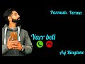 Yaar Beli ||New latest punjabi song ringtone || new ringtone 2021|| premish verma || Ringing