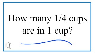 How many 1/4 cups are in 1 cup?