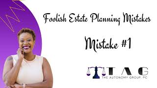 Multiple Power Of Attorneys | Foolish Estate Planning Mistakes | Mistake #1