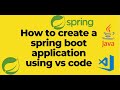 How to create a Spring Boot Application Using VS Code