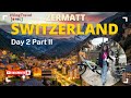 SWITZERLAND DAY 2 | PART  II | ZERMATT | TRAVEL TREASURES OF SHOBHA EMMANUEL |