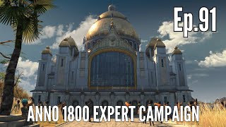 Anno 1800 Expert Campaign in 2024 (Episode 91) - PREPARING FOR THE GREATEST TABORIME BUILD EVER!!!