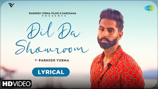 Dil Da Showroom | Parmish Verma | Lyrical | M VEE | New Punjabi Song 2021