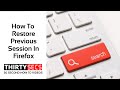 How To Restore Previous Session In Firefox