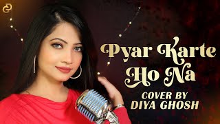 Pyaar Karte Ho Na Female Version | Cover By Diya Ghosh | Stebin Ben, Shreya Ghoshal
