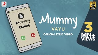 Vayu – Mummy | Official Lyric Video | Vaibhav Pani | #MummyKoBolo