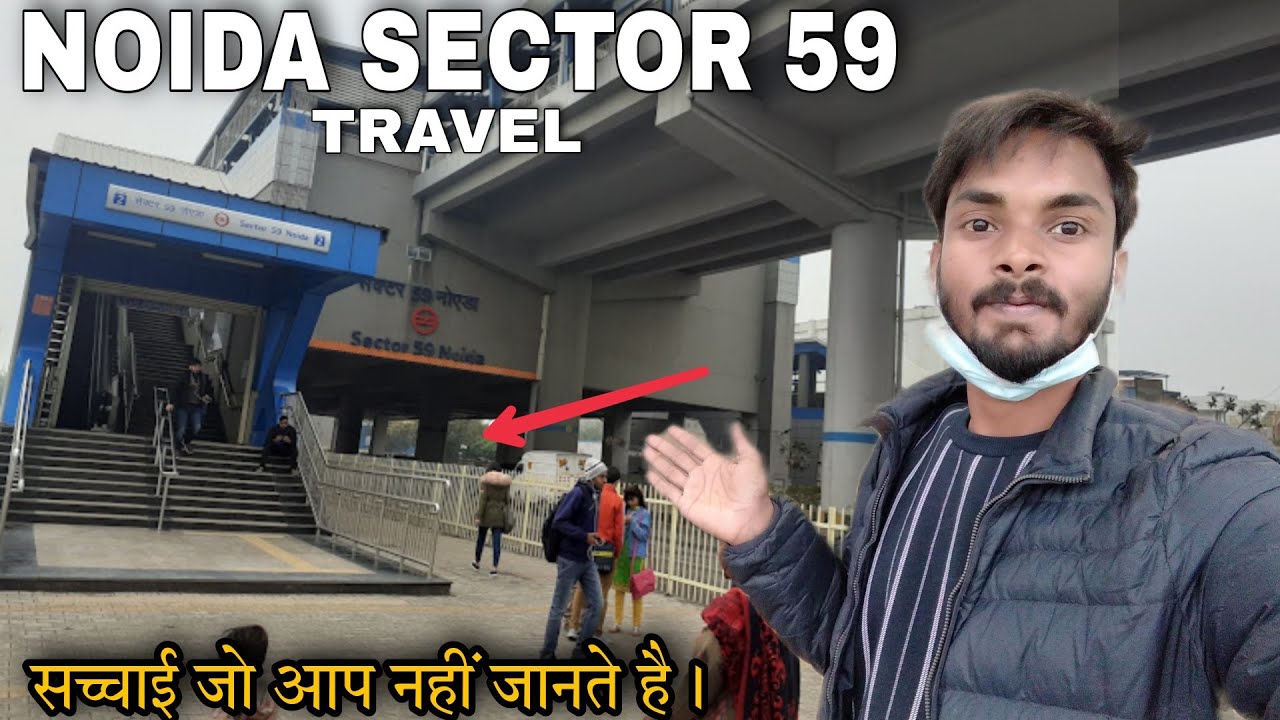 Sector 59 Noida Metro Station Travel | Noida Sector 59 Red Light Area ...