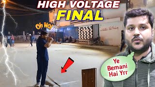 High Voltage Final 🔥 Aese Matches Boht Kam Dekhne Ko Miltay Hain 😯 | Street Cricket Match