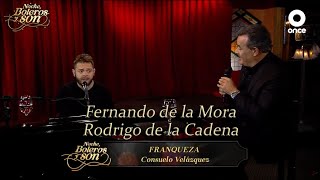 Franqueza - Fernando de la Mora y Rodrigo de la Cadena - Noche, Boleros y Son