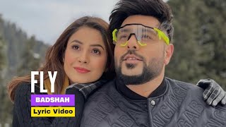 Badshah - Fly(Lyric video) | Shehnaaz Gill | Uchana Amit | Lyrical Lovez