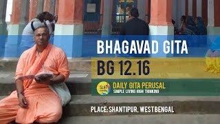 BG 12.16 - भगवान के प्रिय बनना है - Daily Gita Perusal | Simple Living High Thinking