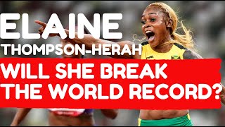 Can Elaine Thompson-Herah Break Flo Jo's 100m (World Record)?