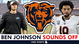 Ben Johnson SOUNDS OFF On Caleb Williams + Says He Has “Burning Desire” To Be Head Coach | Bears Now