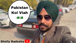 ਪਾਕਿਸਤਾਨ ਦੇ ਕੋਲ ਵਿਆਹ ॥ patkistan de kol viah ॥ new blog 2025 shelly badesha