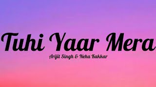 Tu Hi Yaar Mera (LYRICS) - Pati Patni Aur Woh  | Arijit Singh,Neha Kakkar  | Kartik , Bhumi , Ananya