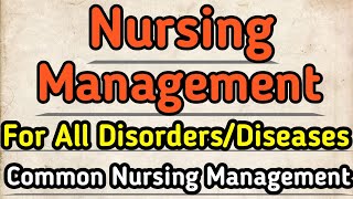 Nursing Management For All Disorders And Disease | Medical Surgical Nursing Lecture | Nursing Notes