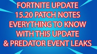 NEW Fortnite Update 15.20 Patch Notes - ALL Leaks & Everything to know - Predator Collab Event