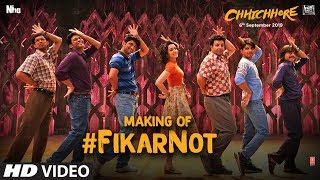 Making Of Fikar Not Video | Chhichhore |Nitesh Tiwari,Sushant,Shraddha | Pritam,Amitabh Bhattacharya