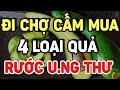 Đi Chợ CẤM MUA 4 Loại Quả Này Kẻo RƯỚC U.NG THƯ Vào Người, Càng Ăn Càng Tổn Thọ