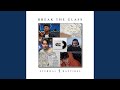 Break The Glass (feat. Mvnarr, Eswayy, EM)