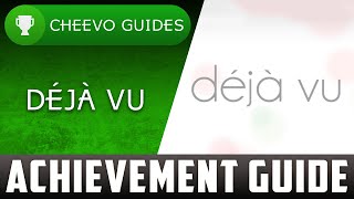 Déjà Vu - Achievement Guide - 100% (Xbox One)