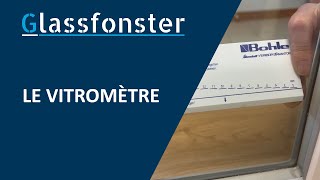 Glassfonster : Le vitromètre, c'est quoi ?